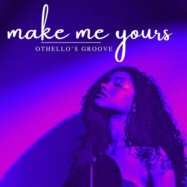 From the Catalog #1: Othello’s Groove — Make Me&nbsp;Yours