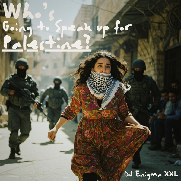 Who's Going to Speak up For Palestine? — DJ Enigma XXL album cover